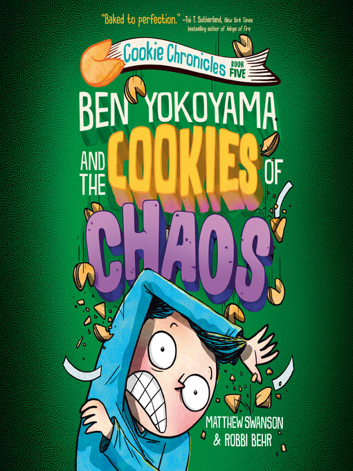 Title details for Ben Yokoyama and the Cookies of Chaos by Matthew Swanson - Wait list